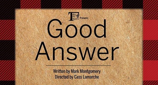 LATEST TAKE TWO THEATRE PRODUCTION HAS PARTICIPATION OF IOWA PLAYWRIGHT