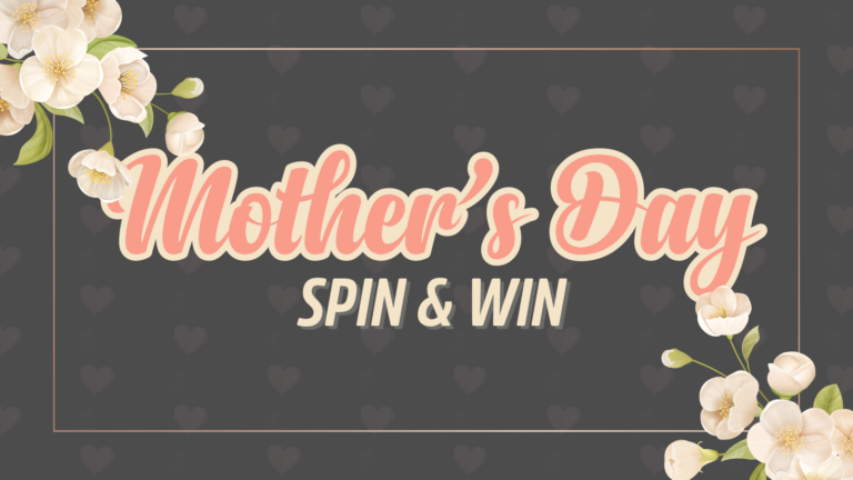 Mother’s Day Spin & Win Contest