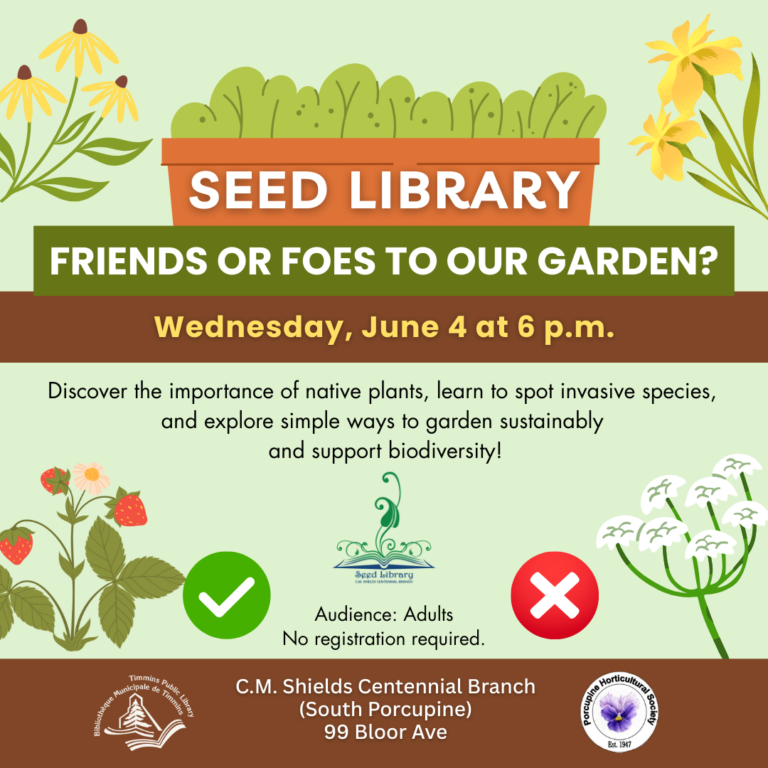 Seed Library – Friends or Foes to our Garden? at the C.M. Shields Centennial Library Branch (South Porcupine) Seed Library – Friends or Foes to our Garden? at the C.M. Shields Centennial Library Branch (South Porcupine)
